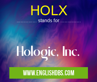 HOLX means Hologic, Inc. HOLX