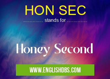 HON SEC means Honey Second HON SEC