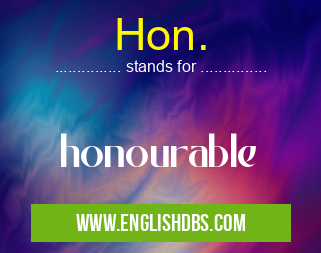 Hon. means honourable Hon.