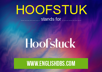 HOOFSTUK means Hoofstuck HOOFSTUK
