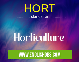 HORT means Horticulture HORT