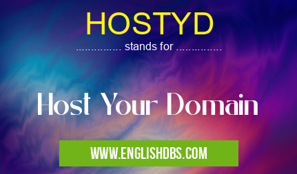 HOSTYD means Host Your Domain HOSTYD