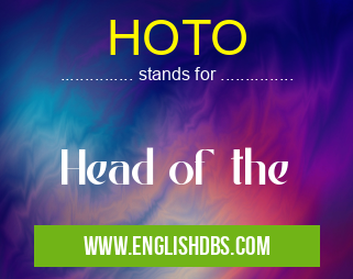 HOTO means Head of the HOTO