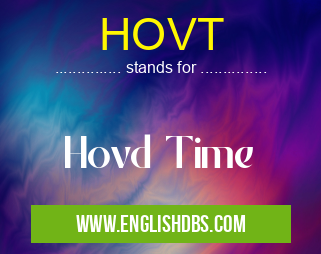 HOVT means Hovd Time HOVT