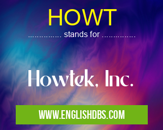 HOWT means Howtek, Inc. HOWT