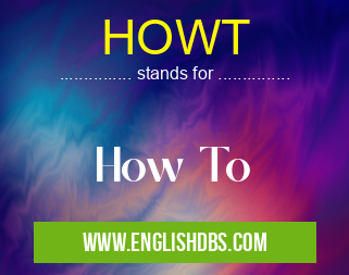 HOWT means How To HOWT