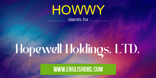 HOWWY means Hopewell Holdings, LTD. HOWWY