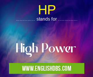 HP means High Power HP