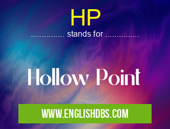 HP means Hollow Point HP