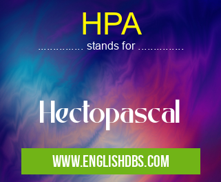 HPA means Hectopascal HPA