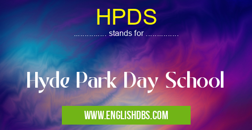 HPDS means Hyde Park Day School HPDS