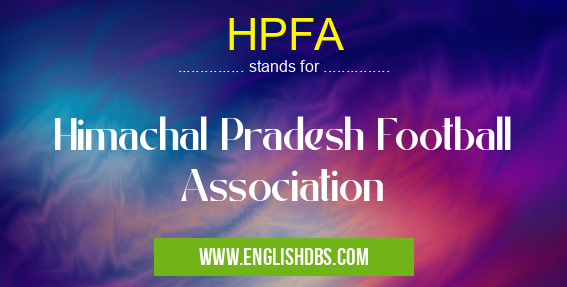 HPFA means Himachal Pradesh Football Association HPFA