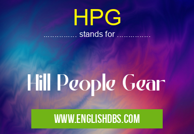 HPG means Hill People Gear HPG