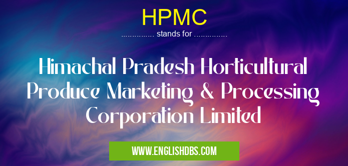 HPMC means Himachal Pradesh Horticultural Produce Marketing & Processing Corporation Limited HPMC