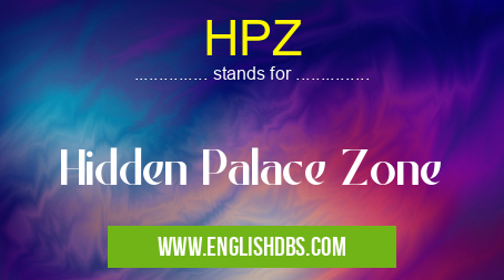 HPZ means Hidden Palace Zone HPZ