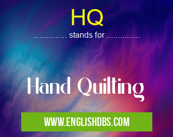 HQ means Hand Quilting HQ