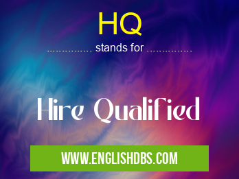 HQ means Hire Qualified HQ