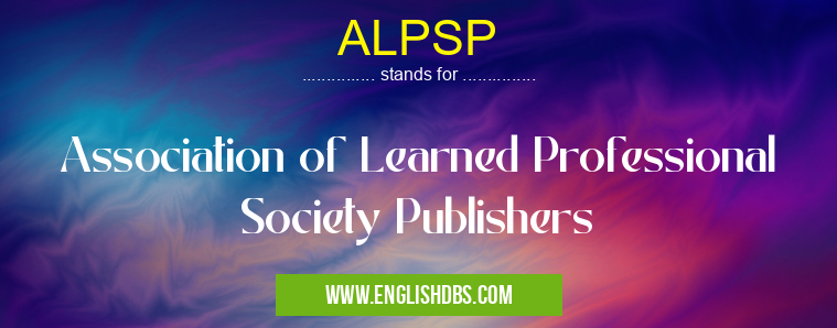 ALPSP means Association of Learned Professional Society Publishers ALPSP