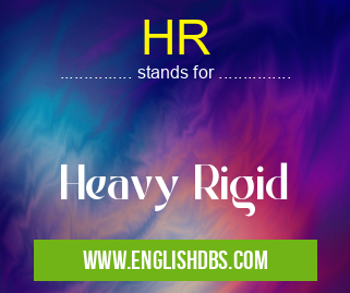 HR means Heavy Rigid HR