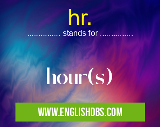 hr. means hour(s) hr.