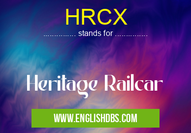 HRCX means Heritage Railcar HRCX