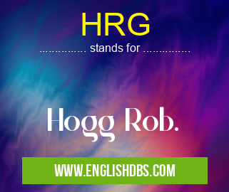 HRG means Hogg Rob. HRG