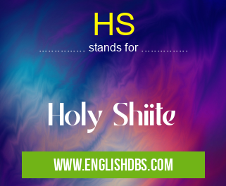 HS means Holy Shiite HS