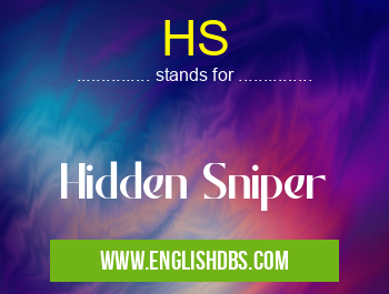 HS means Hidden Sniper HS