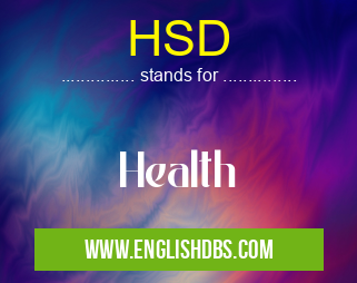 HSD means Health HSD