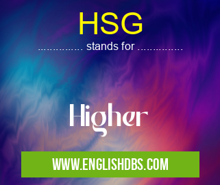 HSG means Higher HSG