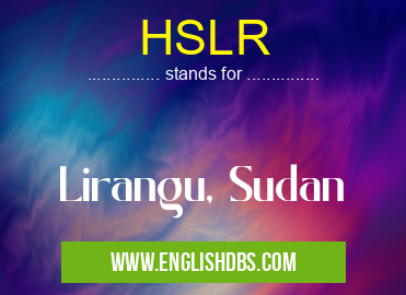 HSLR means Lirangu, Sudan HSLR
