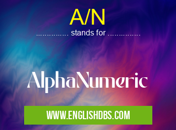 A/N means AlphaNumeric A/N