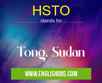 HSTO means Tong, Sudan HSTO