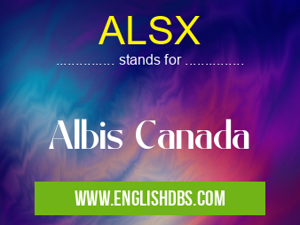 ALSX means Albis Canada ALSX