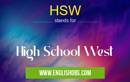 HSW means High School West HSW