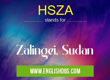 HSZA means Zalingei, Sudan HSZA