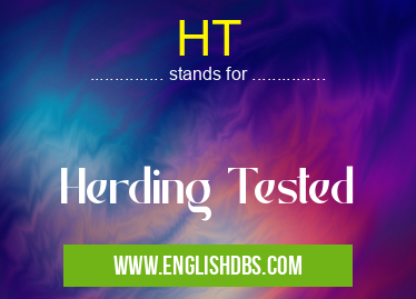 HT means Herding Tested HT