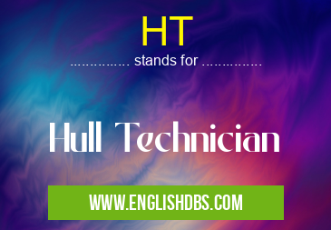 HT means Hull Technician HT