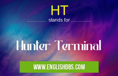 HT means Hunter Terminal HT