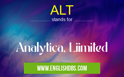 ALT means Analytica, Liimited ALT