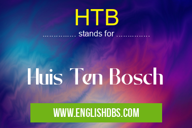HTB means Huis Ten Bosch HTB