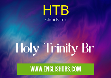 HTB means Holy Trinity Br HTB