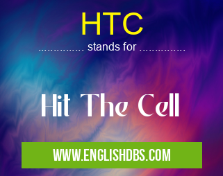 HTC means Hit The Cell HTC