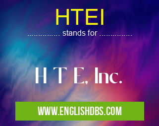 HTEI means H T E, Inc. HTEI
