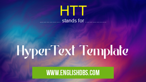 HTT means HyperText Template HTT