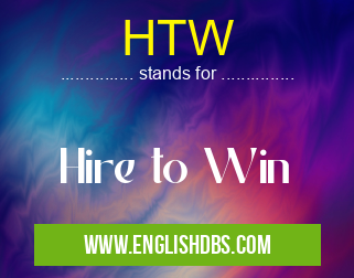 HTW means Hire to Win HTW