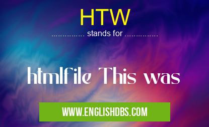 HTW means htmlfile This was HTW