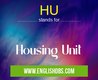 HU means Housing Unit HU
