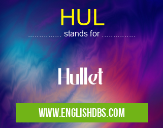 HUL means Hullet HUL