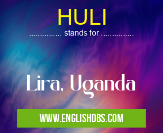 HULI means Lira, Uganda HULI